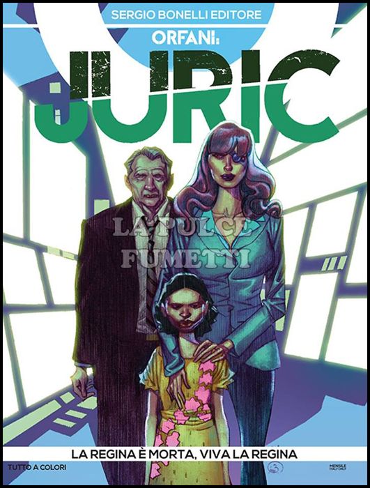 ORFANI # 39 - JURIC 3: LA REGINA È MORTA, VIVA LA REGINA